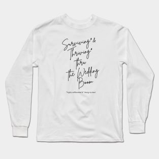 Surviving & Thriving Wedding Boom Long Sleeve T-Shirt